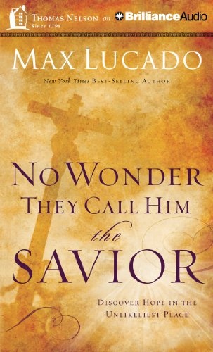 No Wonder They Call Him The Savior: Discover Hope in the Unlikeliest Place