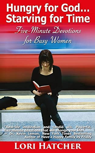 Hungry for God ... Starving for Time: Five-Minute Devotions for Busy Women