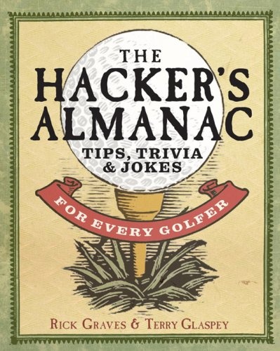 The Hacker's Almanac: Tips, Trivia, and Humor for Every Golfer