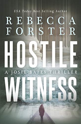 Hostile Witness: A Josie Bates Thriller (Volume 1)