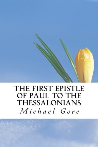 The First Epistle of Paul to the Thessalonians (New Testament Collection)