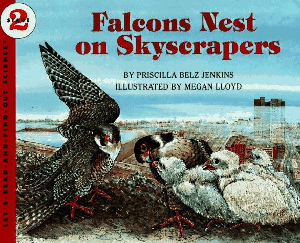 Falcons Nest on Skyscrapers (Let's-Read-and-Find-Out Science 2)