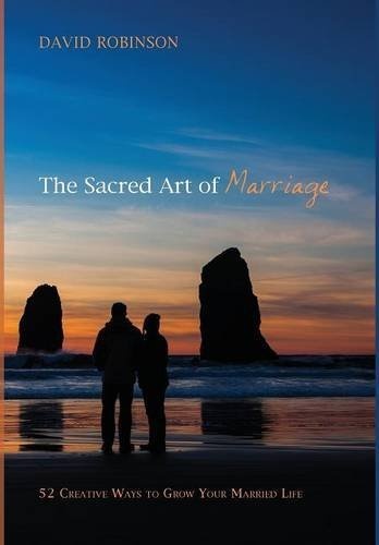The Sacred Art of Marriage
