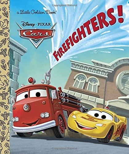 Firefighters! (Disney/Pixar Cars) (Little Golden Book)