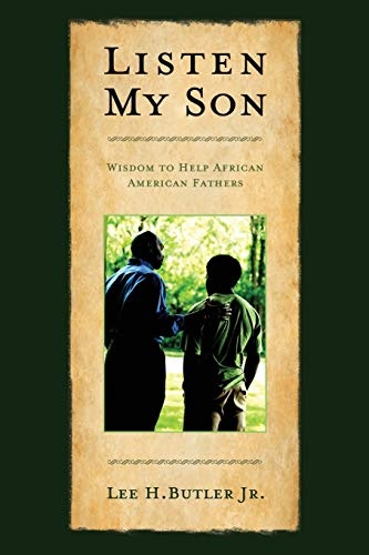 Listen, My Son: Wisdom to Help African American Fathers