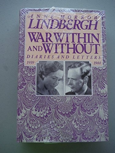 War Within and Without: Diaries and Letters of Anne Morrow Lindbergh, 1939-1944