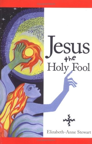 Jesus The Holy Fool