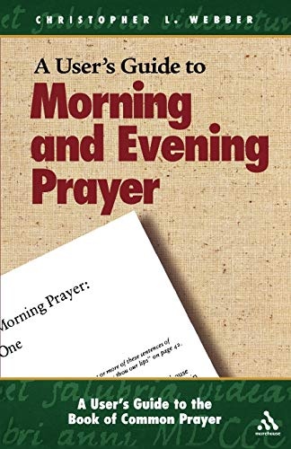 A User's Guide to the Book of Common Prayer: Morning and Evening Prayer