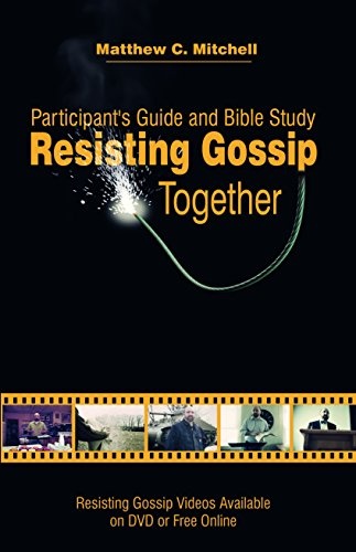 Resisting Gossip Together: Participant's Guide and Bible Study