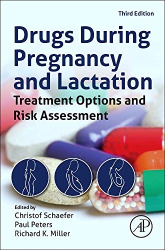 Drugs During Pregnancy and Lactation: Treatment Options and Risk Assessment (Schaefer, Drugs During Pregnancy and…