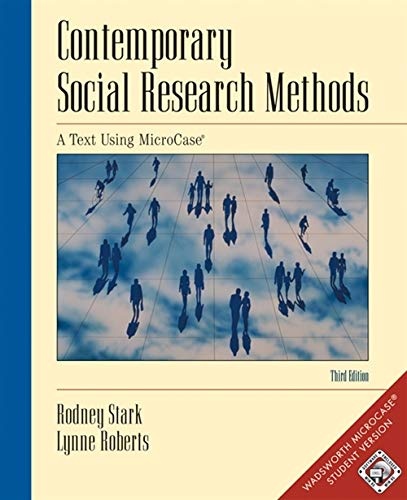 Contemporary Social Research Methods Using MicroCase, InfoTrac Version (with Workbook and Revised CD-ROM) (With Infotrac, Workbook and Revised CD-ROM)
