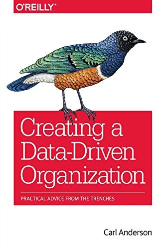 Creating a Data-Driven Organization: Practical Advice from the Trenches