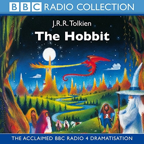 The Hobbit: The Acclaimed Radio 4 Dramatisation (BBC Radio Collection)