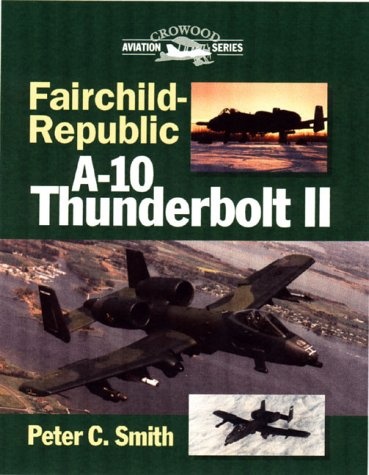Fairchild-Republic A-10 Thunderbolt II (Crowood Aviation Series)