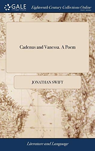 Cadenus and Vanessa. a Poem