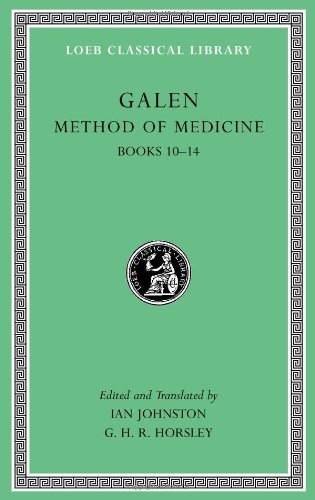 Galen: Method of Medicine, Volume III: Books 10-14 (Loeb Classical Library)