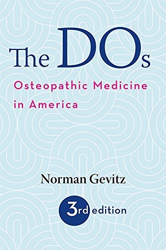 The DOs: Osteopathic Medicine in America