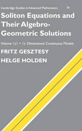 Soliton Equations and their Algebro-Geometric Solutions: Volume 1, (1+1)-Dimensional Continuous Models (Cambridge Studies in Advanced Mathematics)