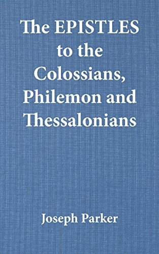 The Epistles to the Colossians, Philemon and Thessalonians