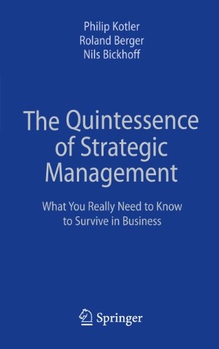 The Quintessence of Strategic Management: What You Really Need to Know to Survive in Business