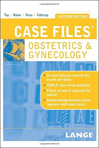 Case Files Obstetrics and Gynecology, Second Edition (LANGE Case Files)