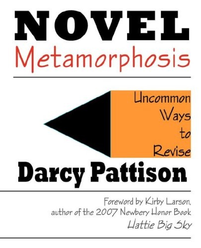 Novel Metamorphosis: Uncommon Ways to Revise Novels with Creative Writing Tips, Tools, and Strategies