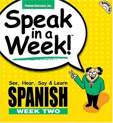 Speak in a Week Spanish Week 2: See, Hear, Say, & Learn (Spanish Edition)