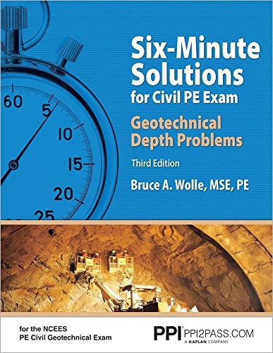 Six-Minute Solutions for Civil PE Exam Geotechnical Depth Problems, 3rd Edition