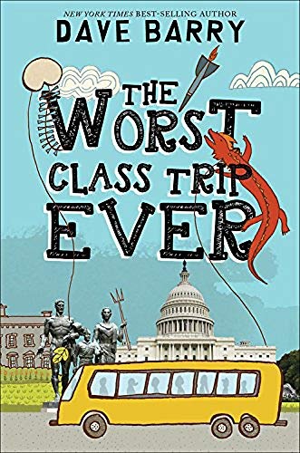 The Worst Class Trip Ever by Dave Barry