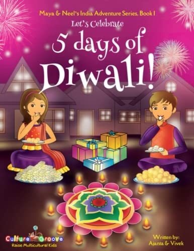 Let's Celebrate 5 Days of Diwali! (Maya & Neel's India Adventure Series, Book 1)