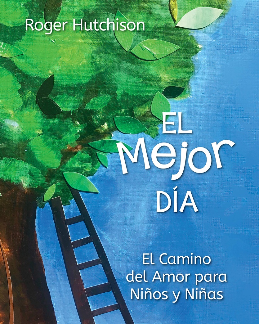 El Mejor Día: El Camino del Amor para Niños y Niñas (Spanish Edition)
