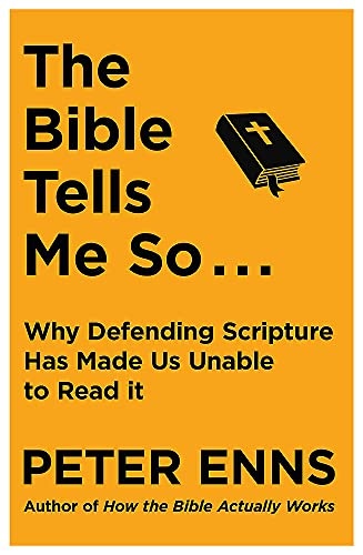 The Bible Tells Me So: Why defending Scripture has made us unable to read it