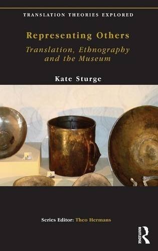Representing Others: Translation, Ethnography and Museum (Translation Theories Explored)
