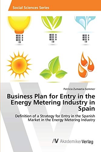 Business Plan for Entry in the Energy Metering Industry in Spain: Definition of a Strategy for Entry in the Spanish Market in the Energy Metering Industry