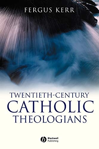 Twentieth-Century Catholic Theologians
