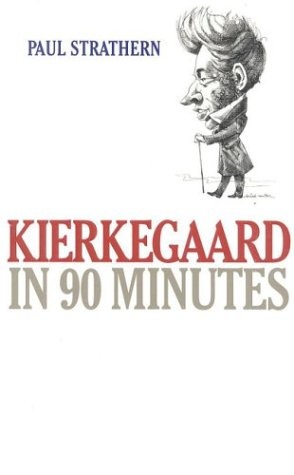 Kierkegaard in 90 Minutes (Philosophers in 90 Minutes Series)
