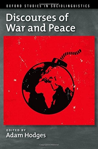 Discourses of War and Peace (Oxford Studies in Sociolinguistics)