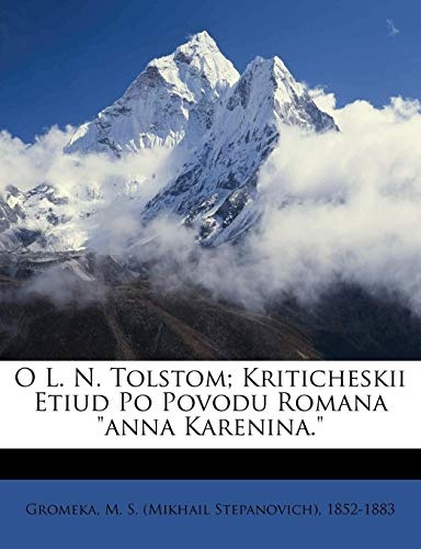 O L. N. Tolstom; Kriticheskii Etiud Po Povodu Romana "anna Karenina." (Russian Edition)