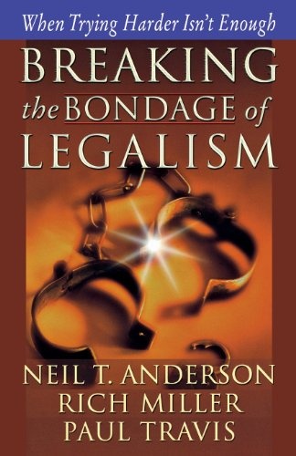 Breaking the Bondage of Legalism