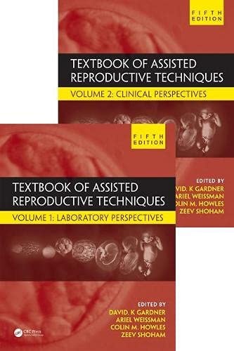 Textbook of Assisted Reproductive Techniques: Two Volume Set