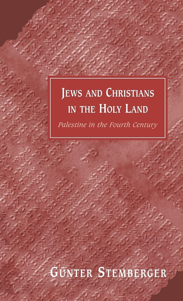 Jews and Christians in the Holy Land: Palestine in the Fourth Century