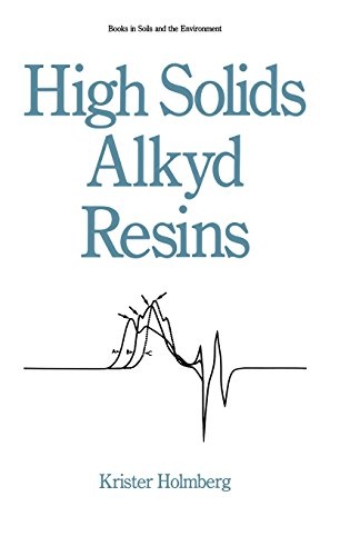 High Solids Alkyd Resins (Books in Soils and the Environment)