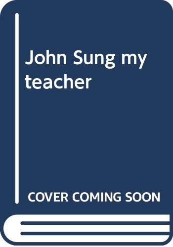 John Sung my teacher