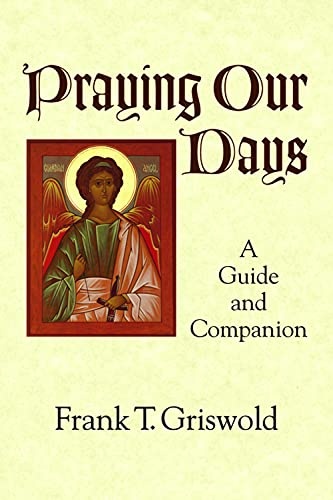 Praying Our Days: A Guide and Companion