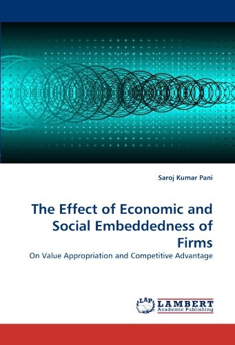 The Effect of Economic and Social Embeddedness of Firms: On Value Appropriation and Competitive Advantage