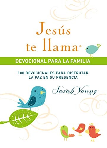 JesÃºs te llama, devocional para la familia: 100 devocionales para disfrutar la paz en su presencia (Jesus CallingÂ®) (Spanish Edition)