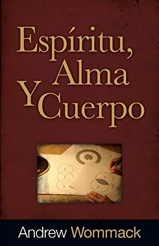 EspÃ­ritu, Alma, Y Cuerpo (Spirit, Soul, and Body) (Spanish Edition)