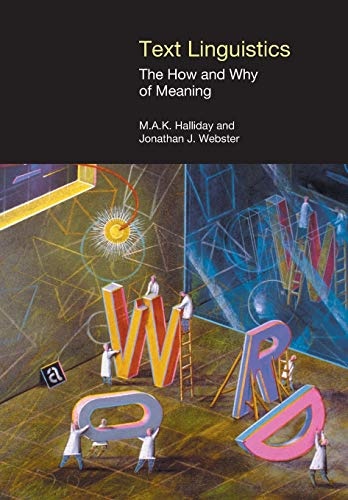 Text Linguistics: The How and Why of Meaning (EQUINOX TEXTBOOKS & SURVEYS IN LINGUISTICS)