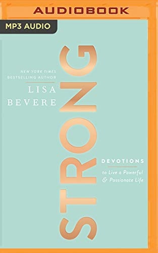 Strong: Devotions to Live a Powerful and Passionate Life by Lisa Bevere [Audio CD]