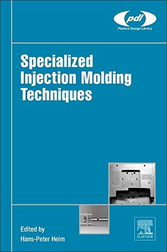Specialized Injection Molding Techniques (Plastics Design Library)